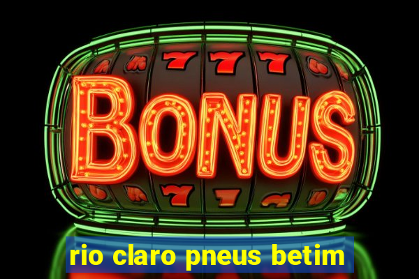 rio claro pneus betim